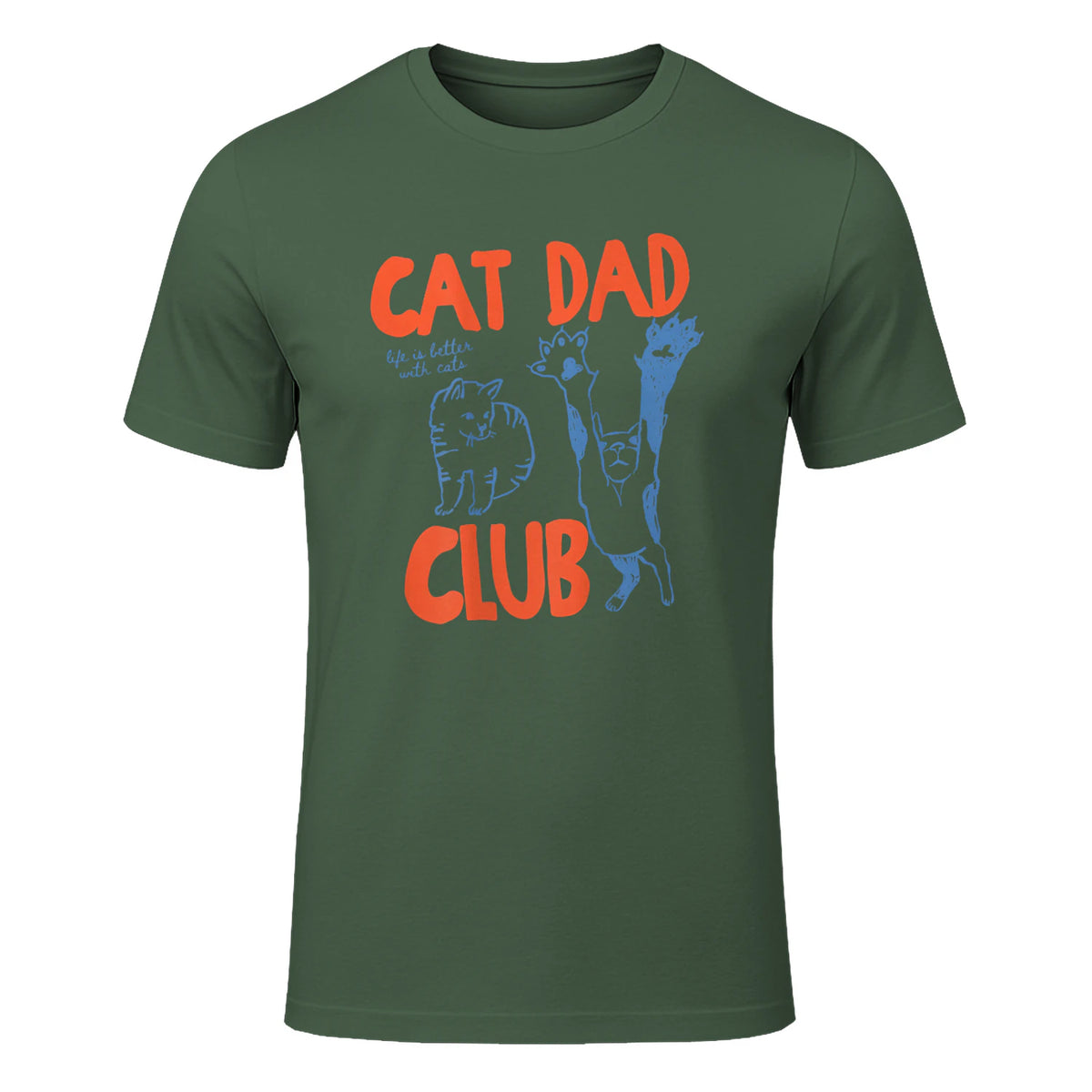 Cat Dad Club Life Is Better with Cats T-Shirt in Military Green - front view