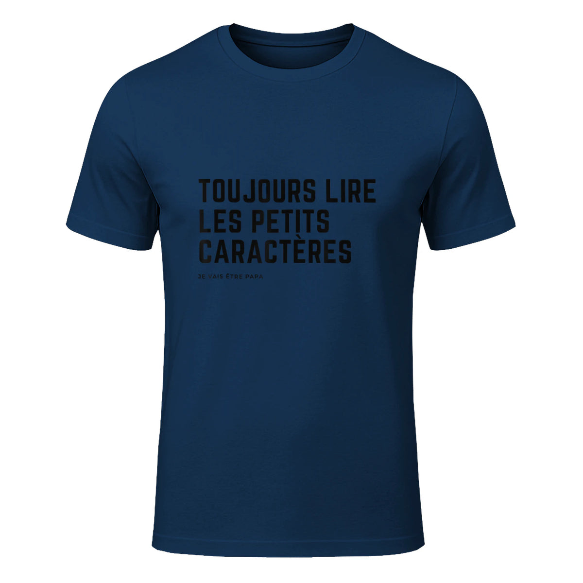 Toujours Lire Les Petits Caractères Futur Je Vais Être Papa T-Shirt in Navy - front view