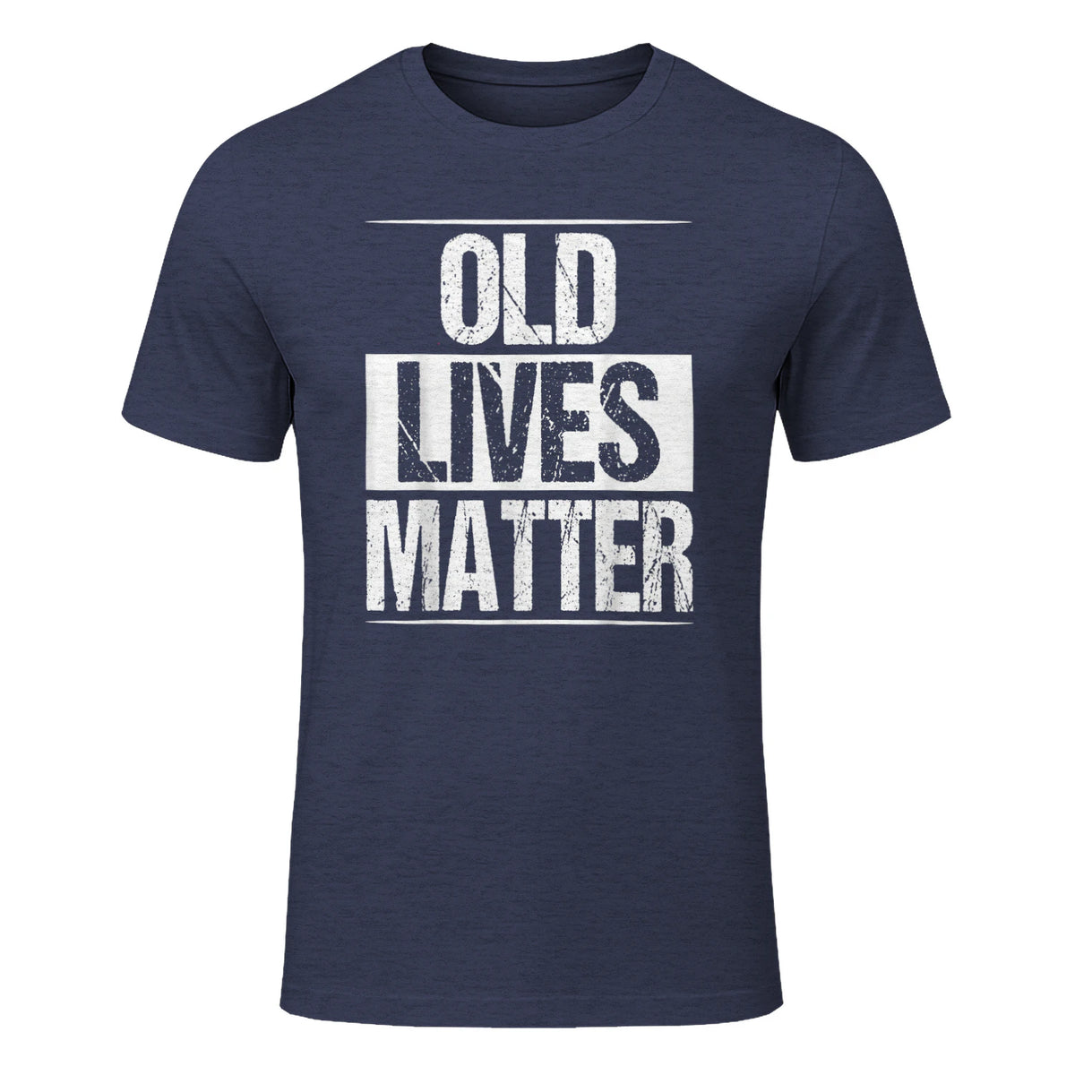 Old Lives Matter Funny Dad Birthday Gift T-Shirt in Heather Navy - front view