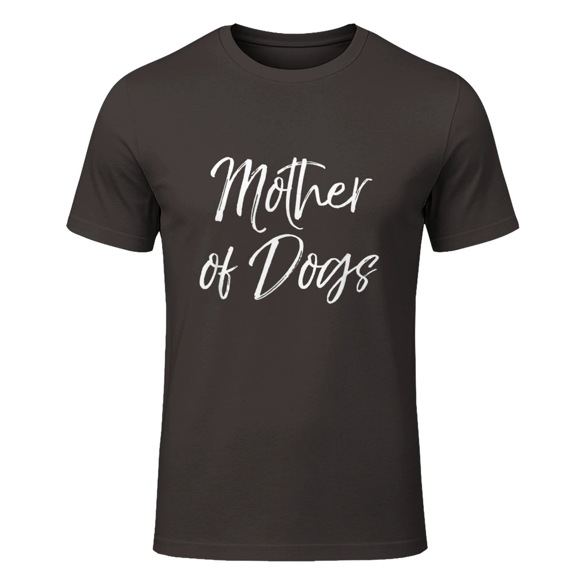 Cute Dog Mom Gift Funny Dog Owner Quote Item Mother of Dogs in Dark Chocolate - front view