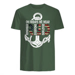On Fridays We Wear Red Remember Everyone Deployed Navy T-Shirt in Military Green - back view