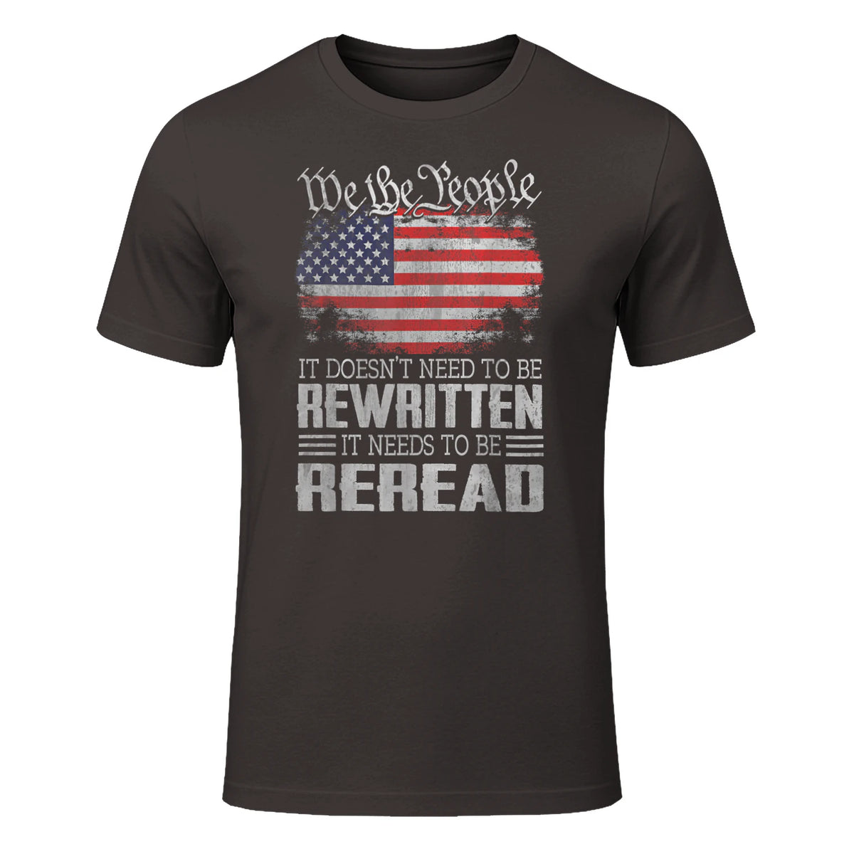 US Flag Constitution of The USA Needs to Be Reread T-Shirt in Dark Chocolate - front view