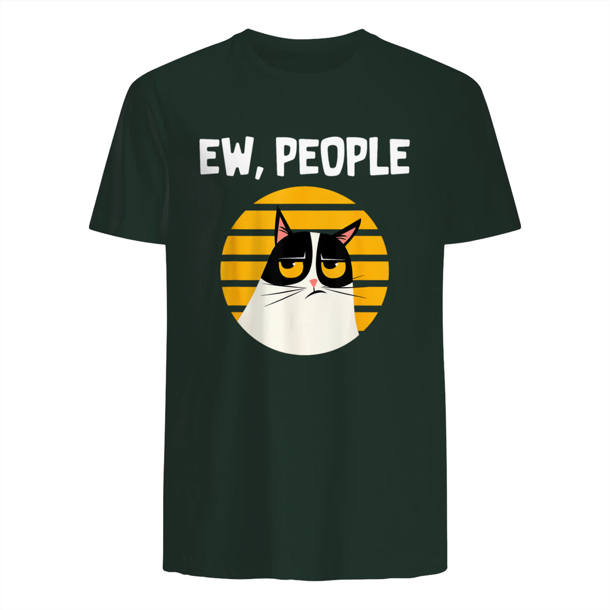 Ew, People - Funny Cat Lover Gift T-Shirt in Forest Green - back view