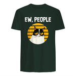 Ew, People - Funny Cat Lover Gift T-Shirt in Forest Green - back view