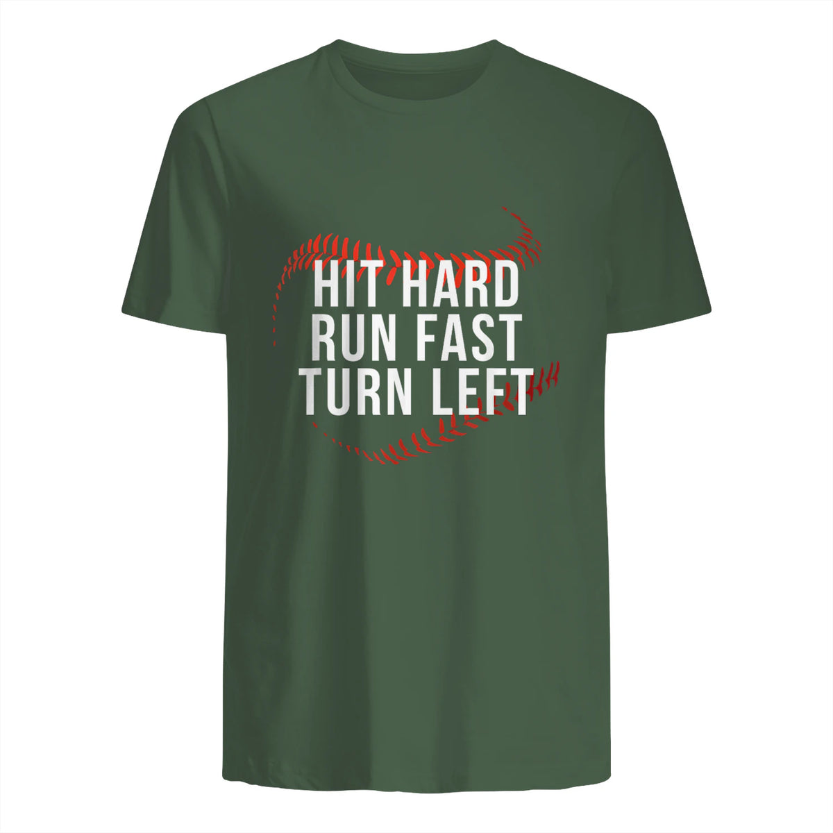 Hit Hard Run Fast Turn Left Funny Baseball Player & Fan T-Shirt in Military Green - back view