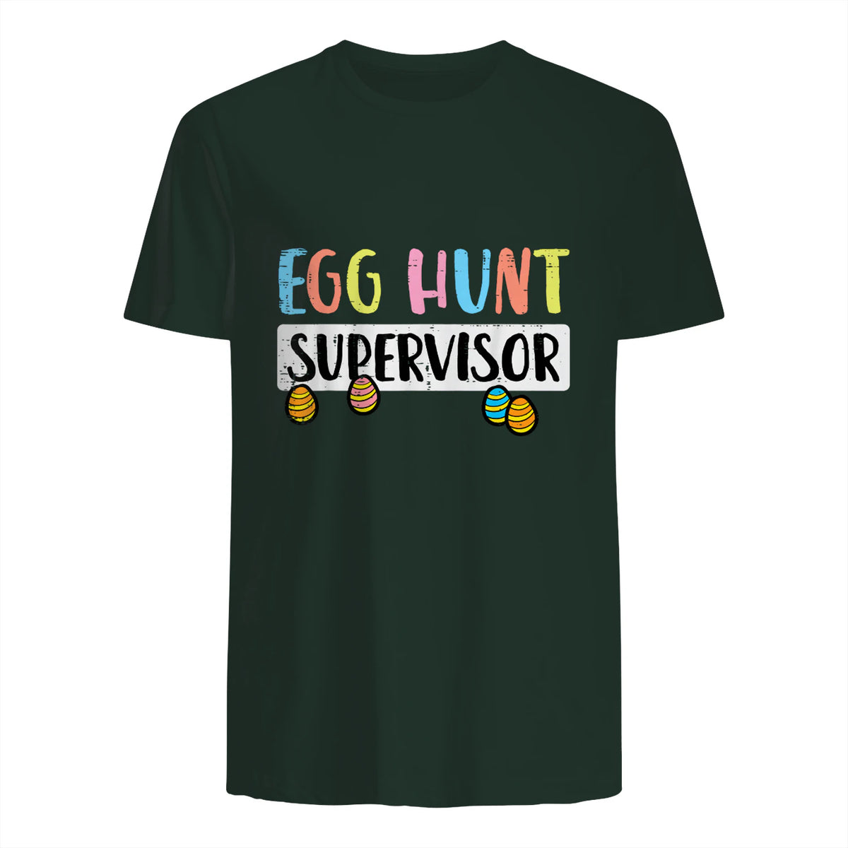 Easter Egg Hunt Supervisor Funny Mom Dad Men Women Kids T-Shirt in Forest Green - back view