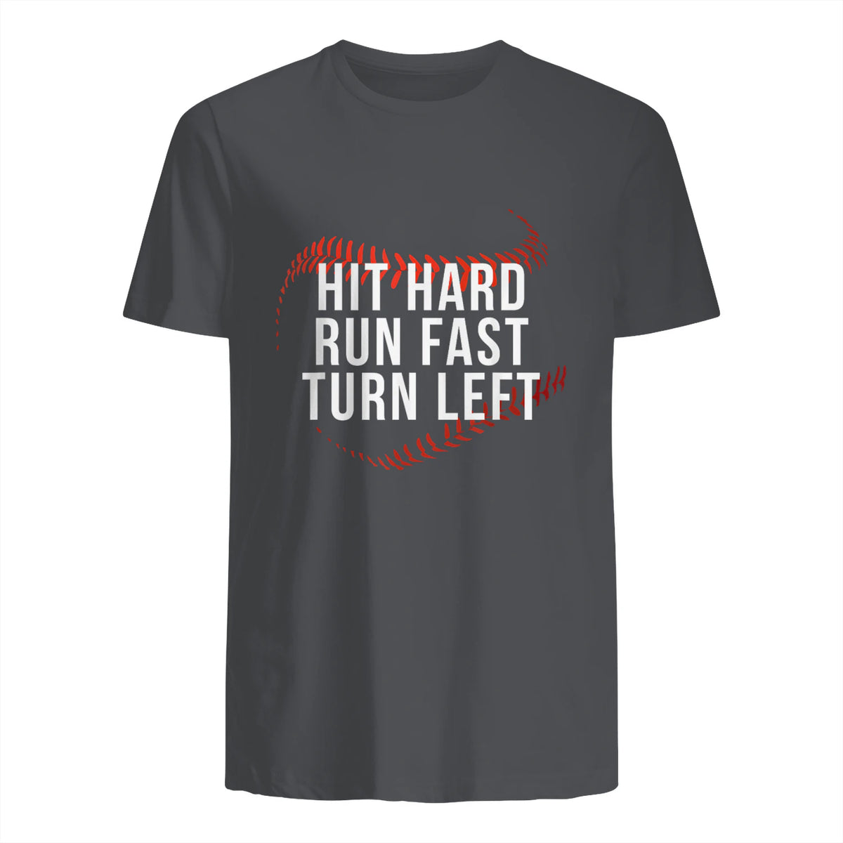 Hit Hard Run Fast Turn Left Funny Baseball Player & Fan T-Shirt in Charcoal - back view
