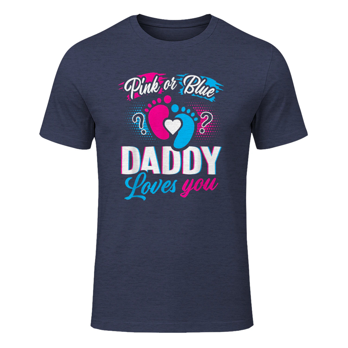 Pink Or Blue Daddy Loves You T Shirt Gender Reveal Baby Gift in Heather Navy - front view