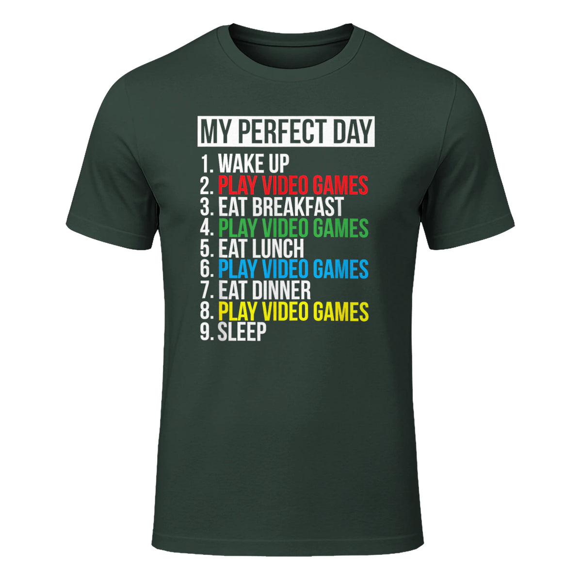 My Perfect Day Video Games Funny Cool Gamer in Forest Green - front view