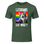 Lesbians Eat What? LGBT Lesbian Girlfriend Funny Cat Gift T-Shirt in Military Green - front view