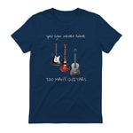 You Can Never Have Too Many Guitars T-Shirt Music Gift Tee in Navy - back view