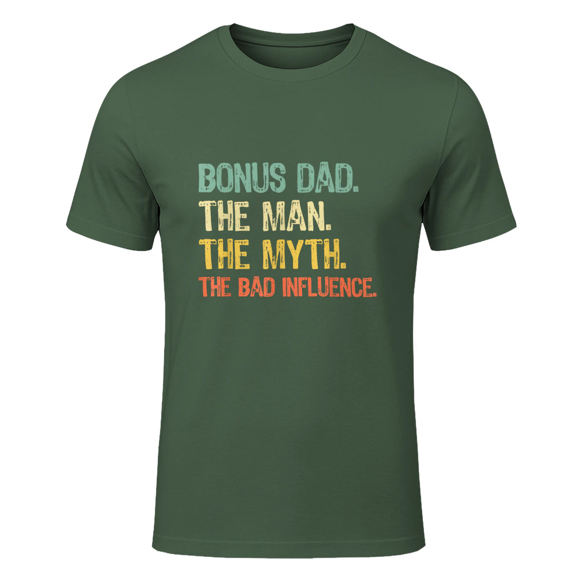 Bonus Dad The Man Myth Bad Influence Funny Step-Dad Stepdad in Military Green - front view