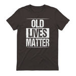 Old Lives Matter Funny Dad Birthday Gift T-Shirt in Dark Chocolate - back view