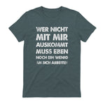 Lustiger Spruch Wer Nicht Mit Mir Auskommt An Sich Arbeiten in Dark Heather - back view