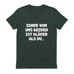 Einer Von Uns Beiden Ist Klüger Als Du in Forest Green - back view