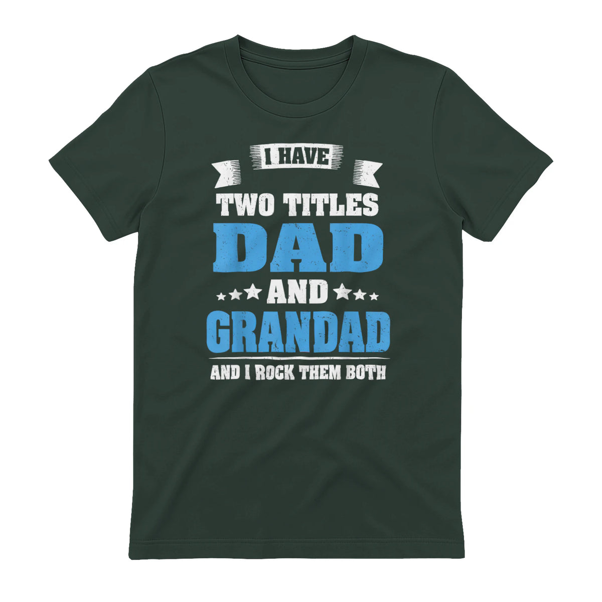 I Have Two Titles Dad And Grandad Funny Father's Day Gift in Forest Green - back view