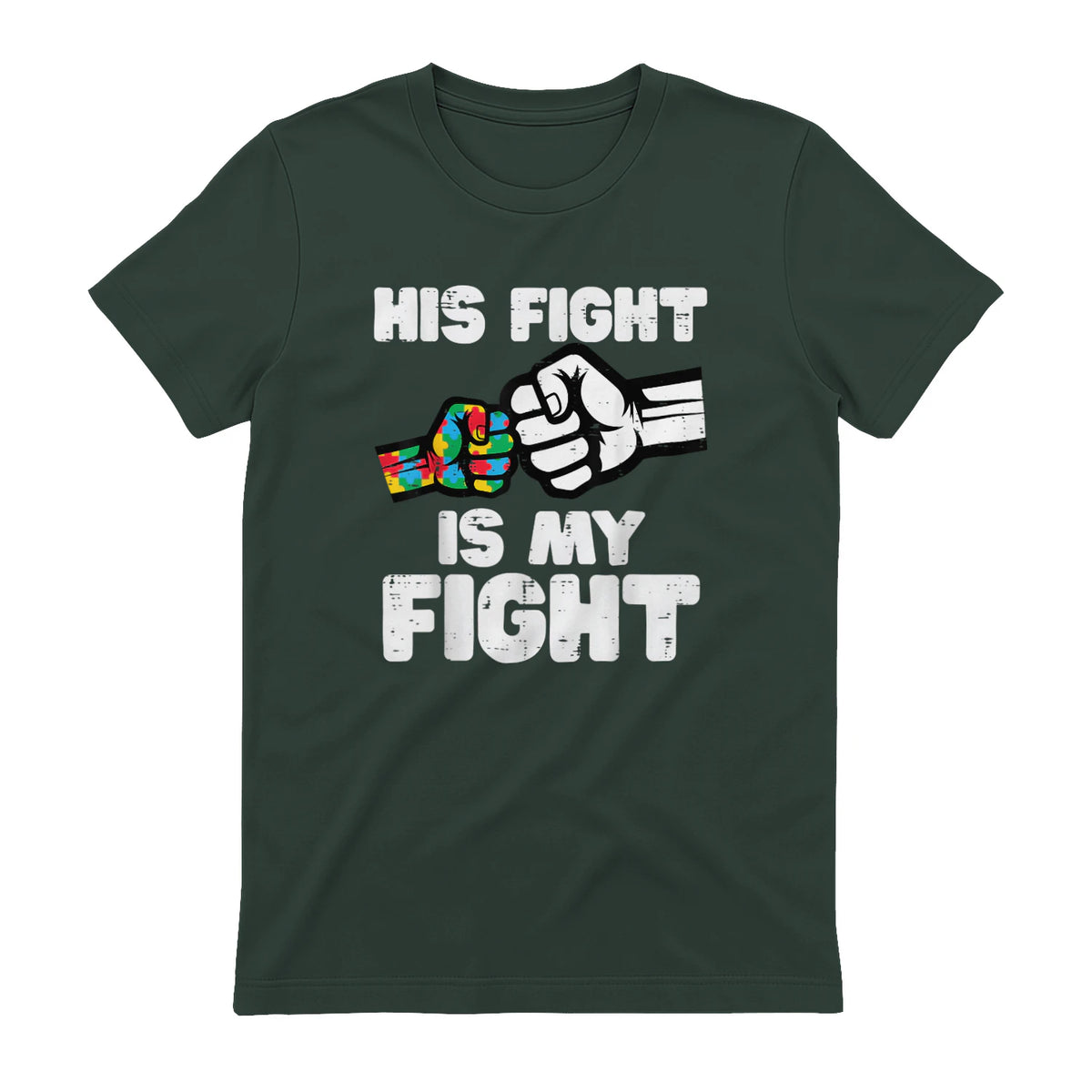 Autism His Fight is My Fight ASD Awareness Dad Mom Men Women in Forest Green - back view