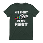 Autism His Fight is My Fight ASD Awareness Dad Mom Men Women in Forest Green - back view