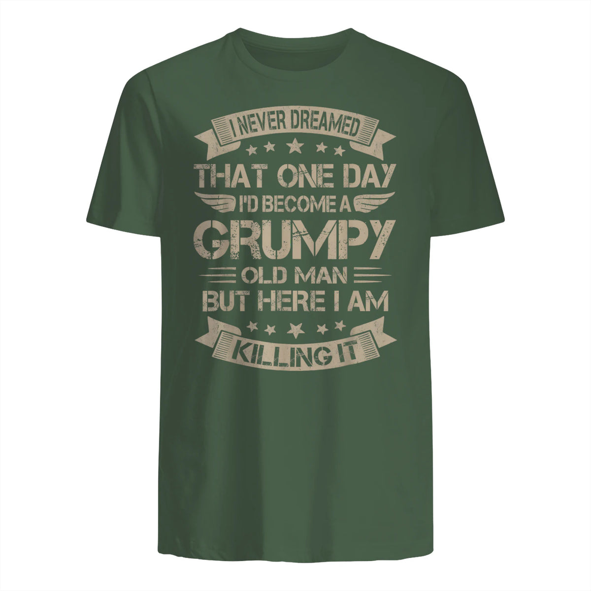 I Never Dreamed That I'd Become A Grumpy Old Man Grandpa in Military Green - back view