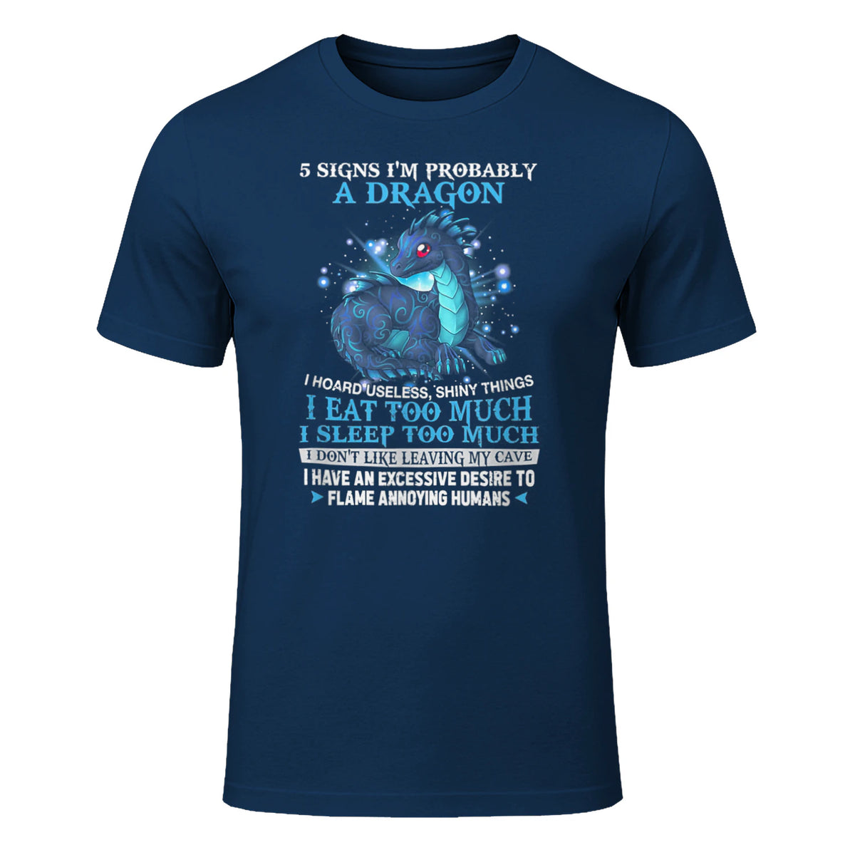 Five Signs I'm Probably a Dragon T-Shirt in Navy - front view