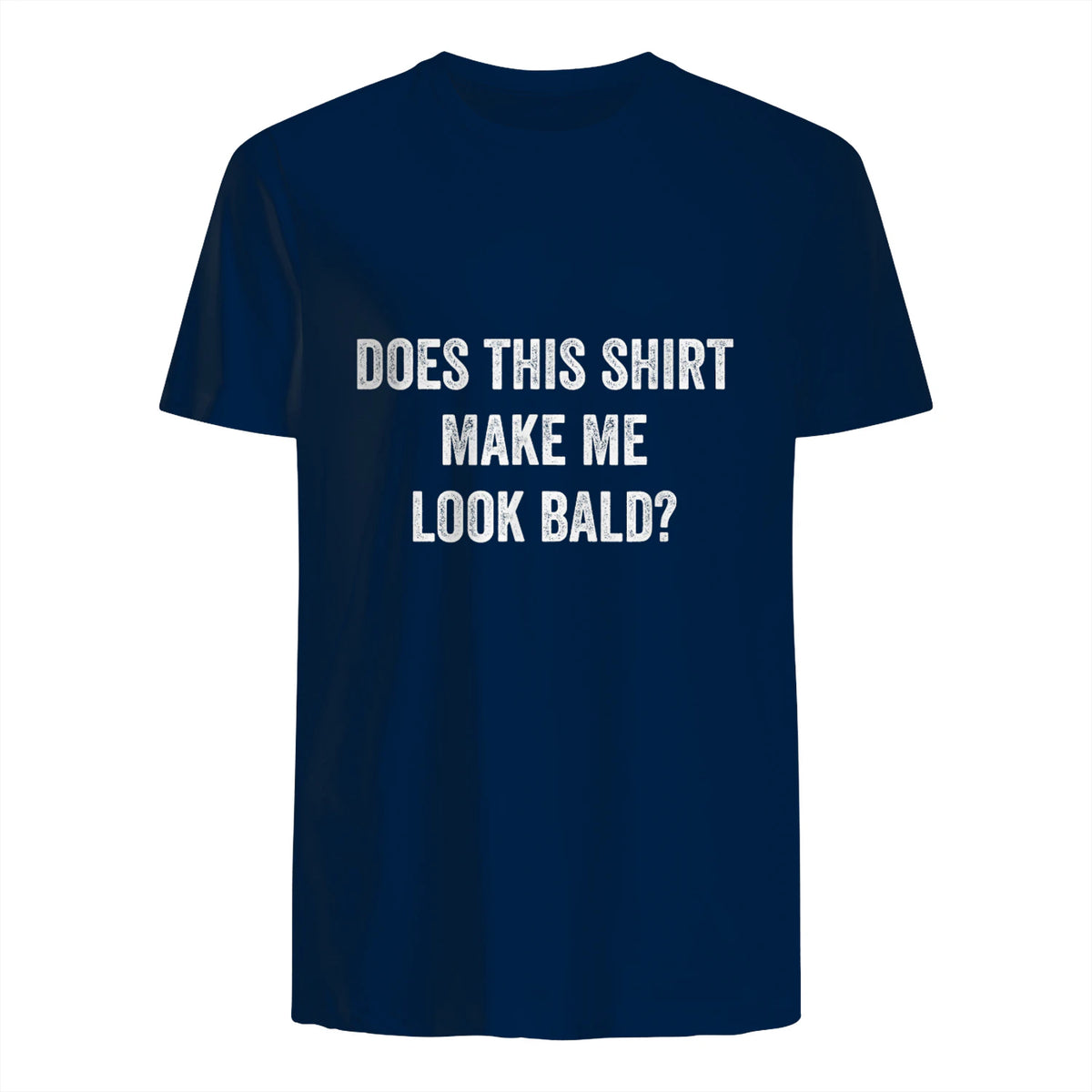 Does This Shirt Make Me Look Bald Fathers Day Dad Gift in Navy - back view
