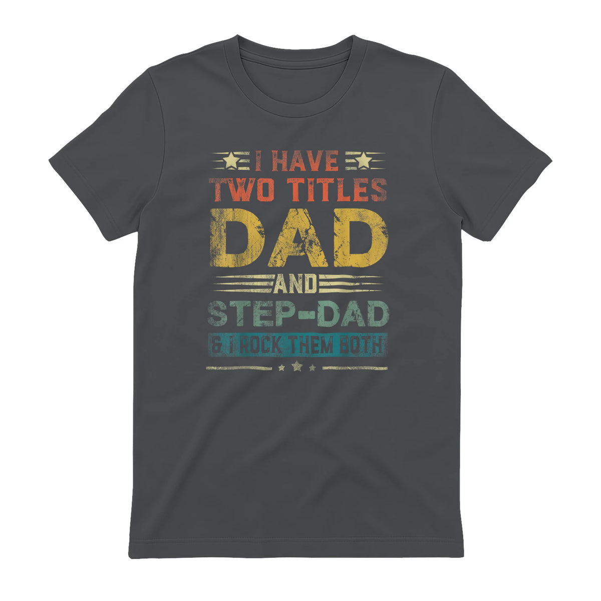 I Have Two Titles Dad And Step-Dad Funny Fathers Day Gift in Charcoal - back view