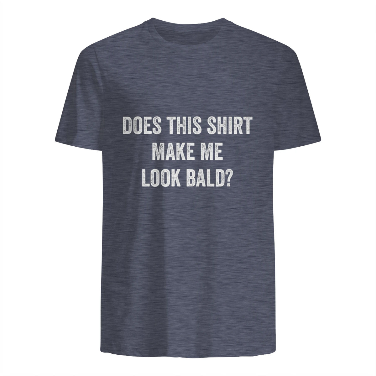 Does This Shirt Make Me Look Bald Fathers Day Dad Gift in Heather Navy - back view