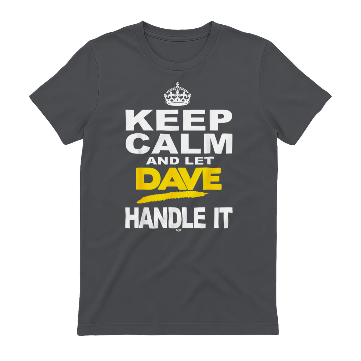Funny Novelty T-Shirt Keep Calm and Let Dave Handle It tee in Charcoal - back view