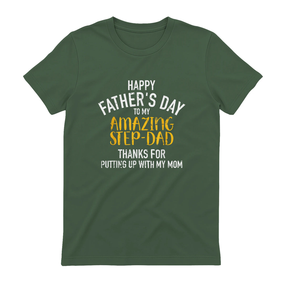 Happy father's day step dad in Military Green - back view
