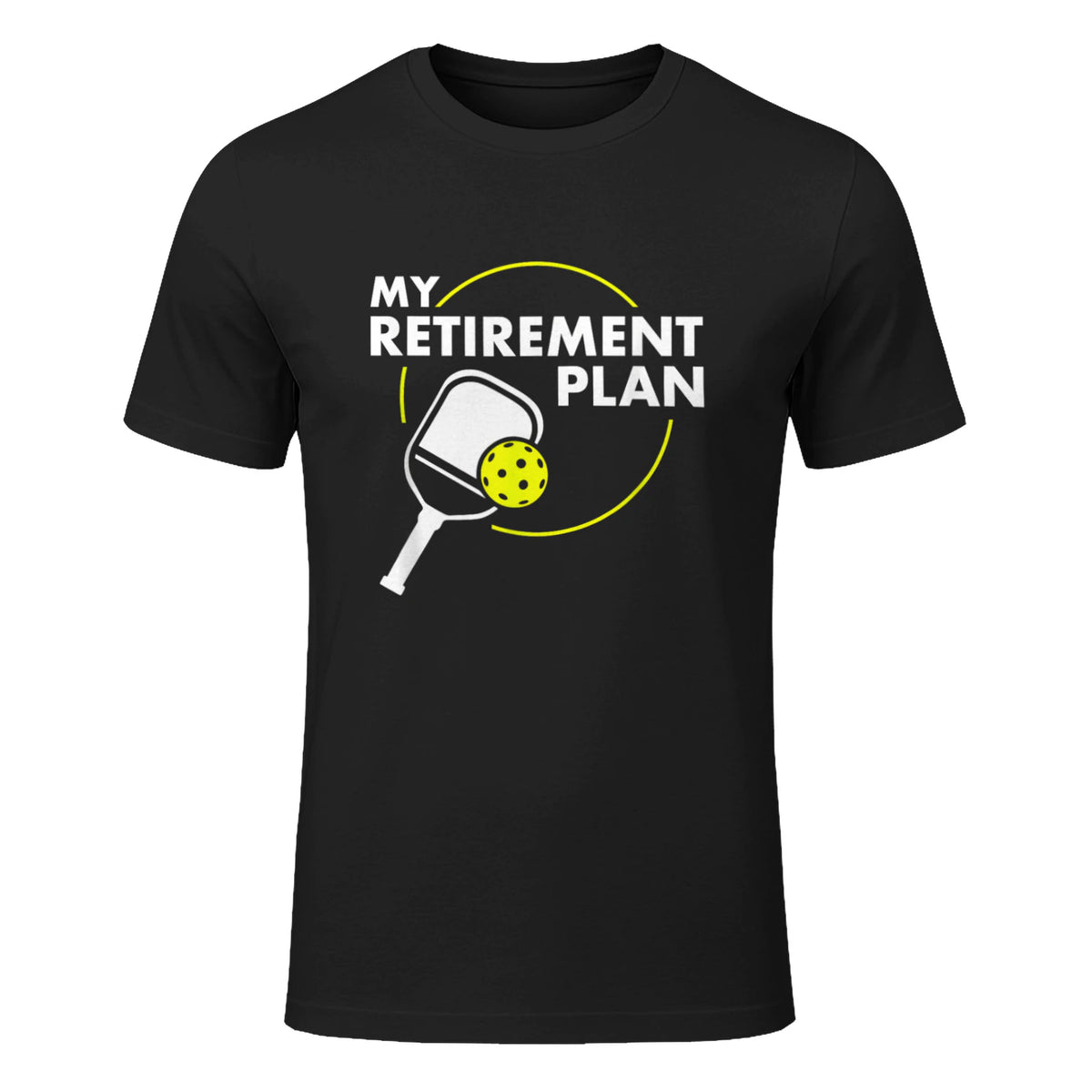 My Retirement Plan Funny Pickleball Slogan T-Shirt in Black - front view
