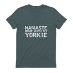 Funny Yoga Pun Introvert Saying Namaste Home with My Yorkie in Dark Heather - back view