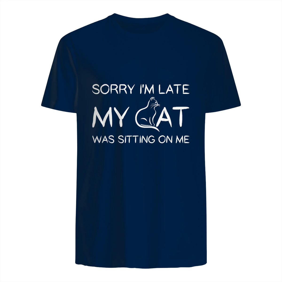 Sorry I'm Late My Cat Was Sitting On Me Funny Feline Lover in Navy - back view