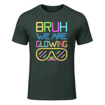 Bruh We are Glowing in My Glowing Era Hello Summer Vacation T-Shirt in Forest Green - front view