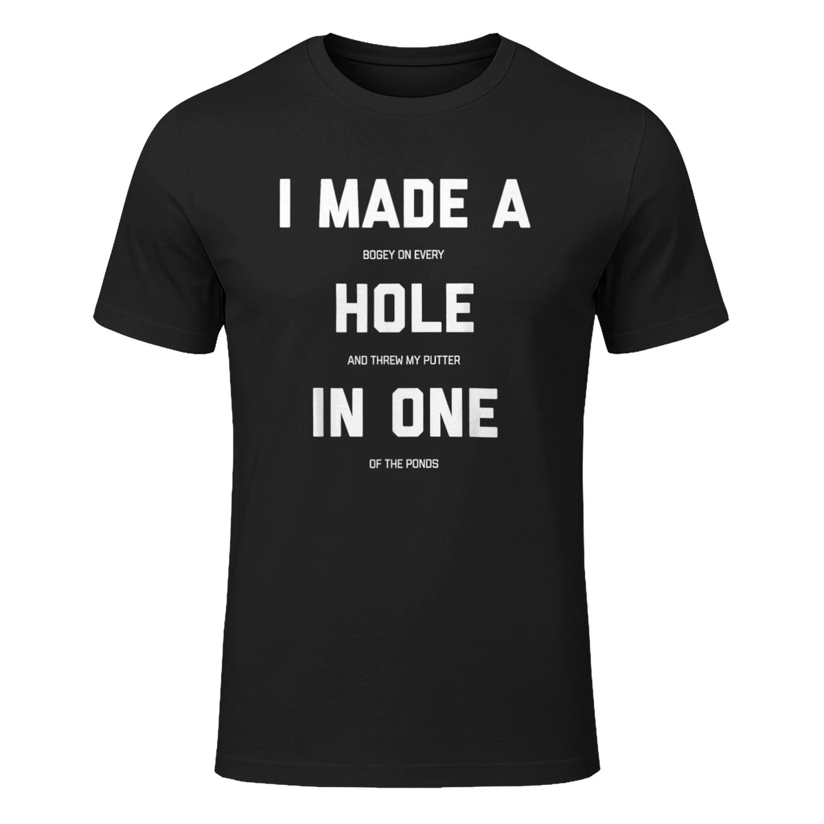 Funny Golf for Men Women - Hole in One Golf Gag Gifts T-Shirt in Black - front view