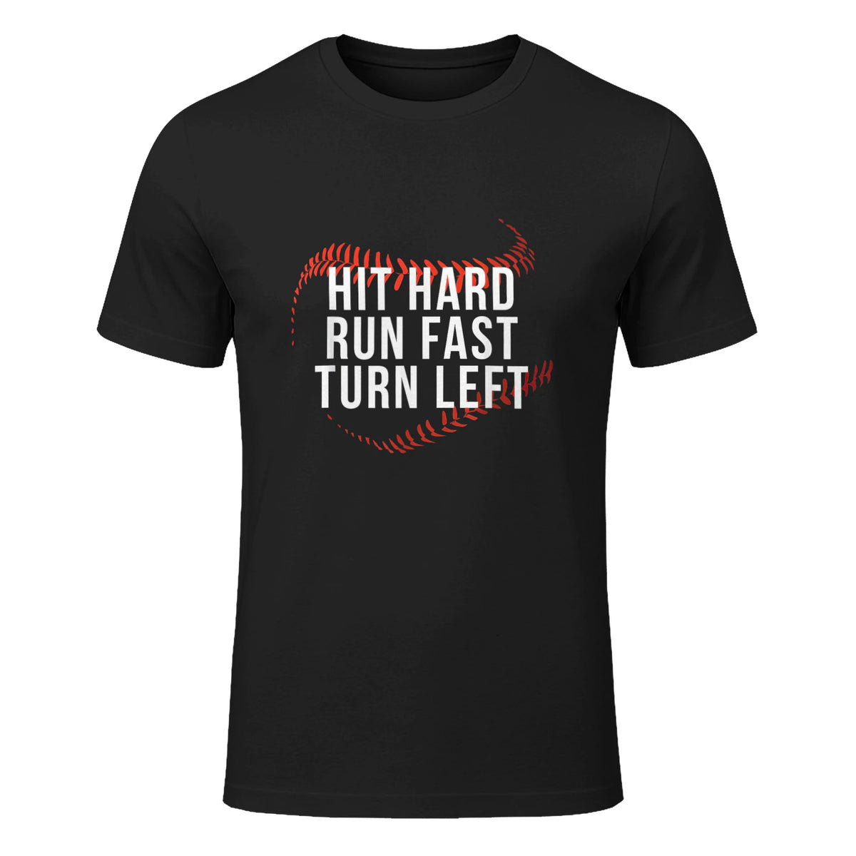 Hit Hard Run Fast Turn Left Funny Baseball Player & Fan T-Shirt in Black - front view