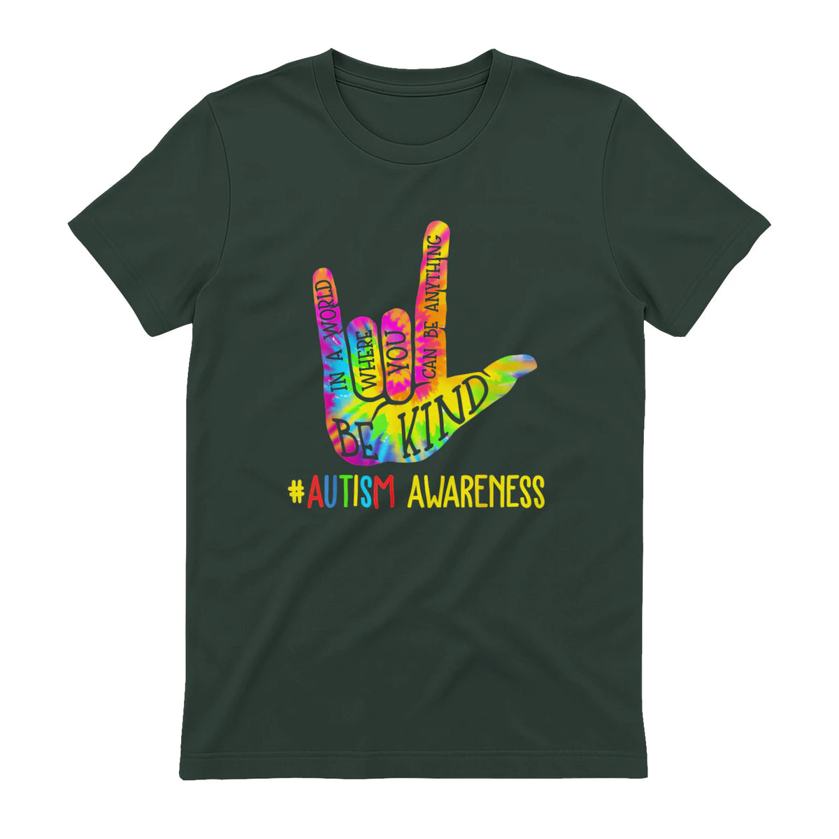 Be Kind ASL Love Sign Language Hand Autism Awareness Tie Dye in Forest Green - back view