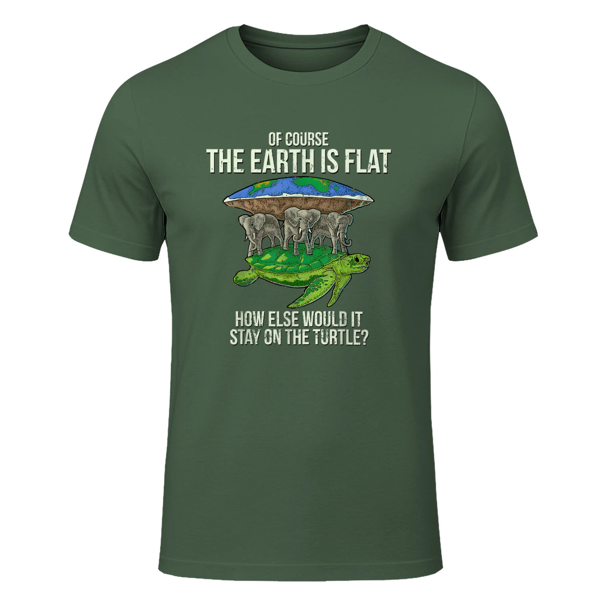 Flat Earth Society T Shirt Turtle Elephants Men Women Gift in Military Green - front view