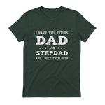 Best Dad and Stepdad Shirt Cute Fathers Day Gift from Wife in Forest Green - back view
