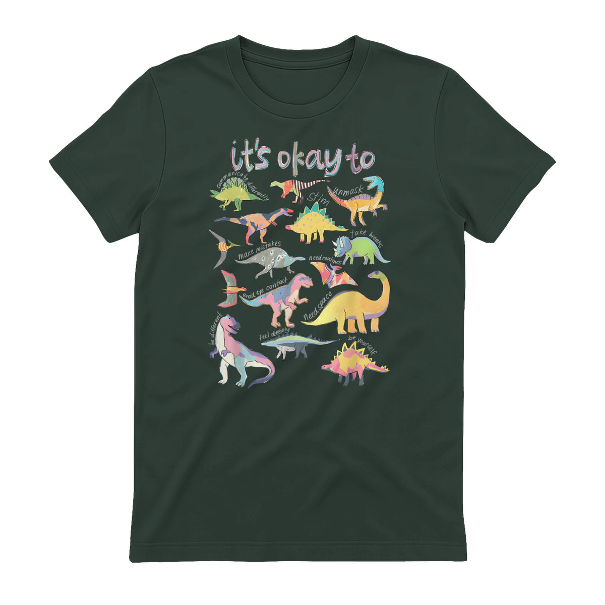 Autism Awareness It's Okay to Be Different Funny Dinosaur in Forest Green - back view