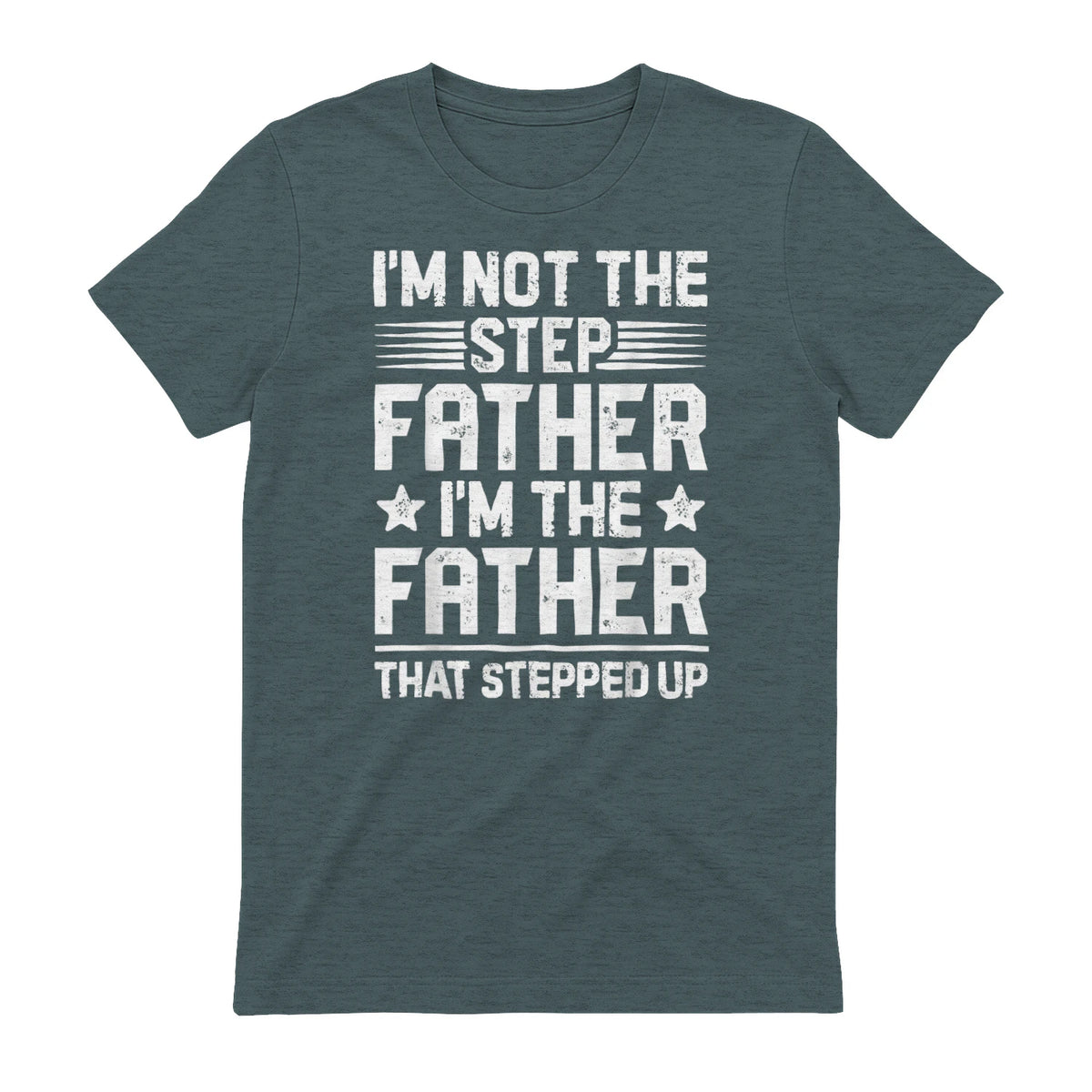 I'm Not The Step Father Stepped Up Funny Dad Fathers Day in Dark Heather - back view