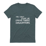 You Can't Scare Me I Have Three Daughters Shirt Fathers Day in Dark Heather - back view
