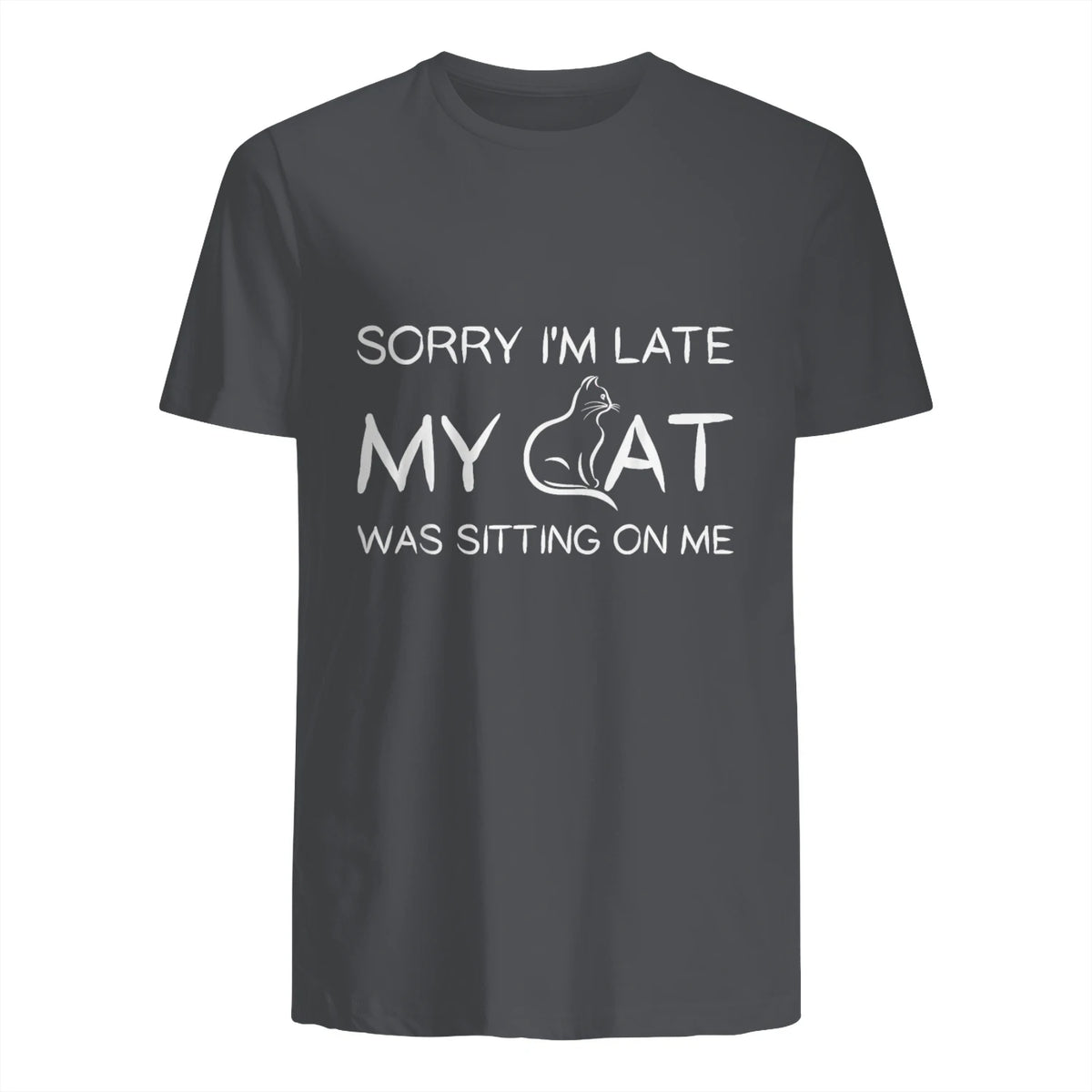 Sorry I'm Late My Cat Was Sitting On Me Funny Feline Lover in Charcoal - back view