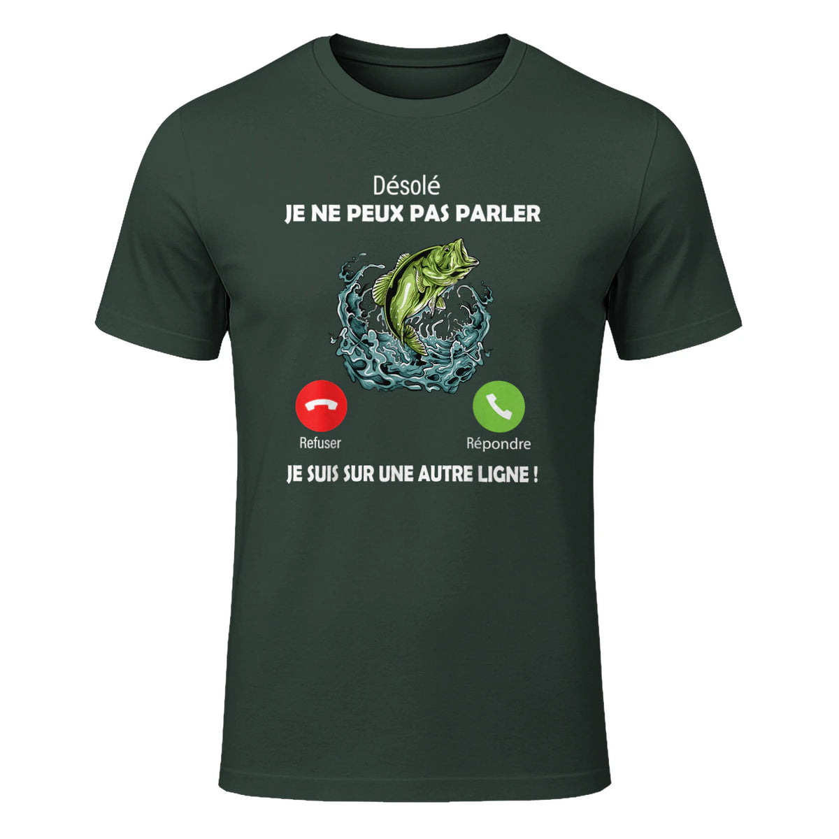 Désolé, Je suis sur Une Autre Ligne Pêche pour Pêcheurs Papa in Forest Green - front view