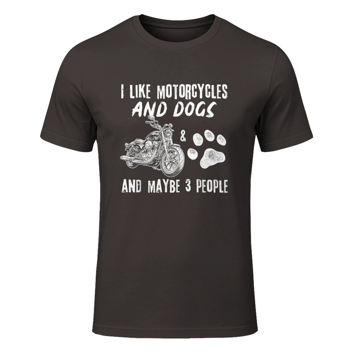 I Like Motorcycles and Dogs and Maybe Three People T-Shirt in Dark Chocolate - front view