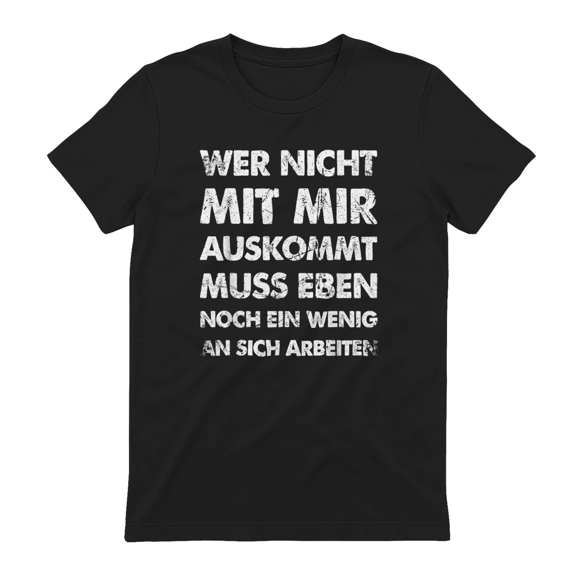 Lustiger Spruch Wer Nicht Mit Mir Auskommt An Sich Arbeiten in Black - back view