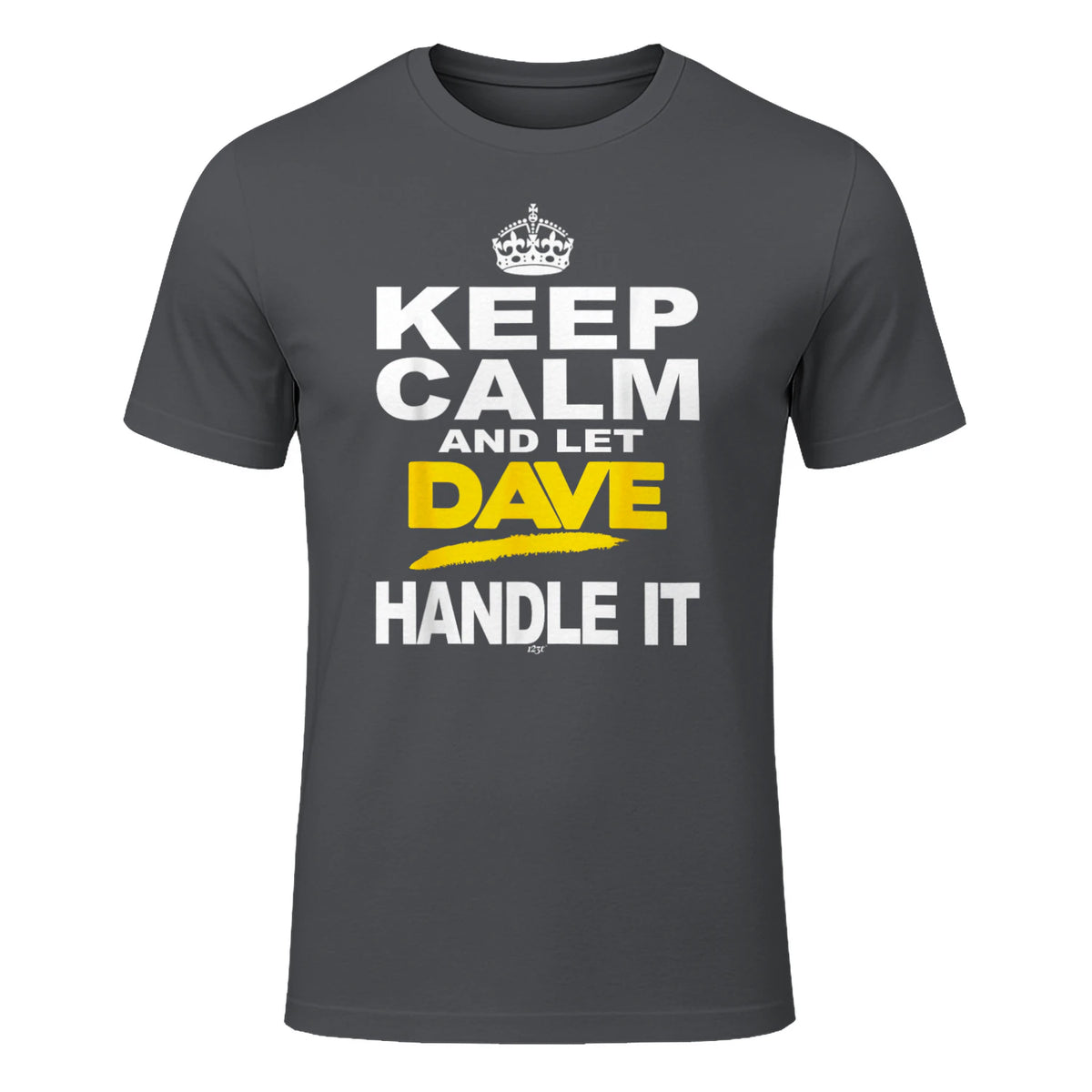 Funny Novelty T-Shirt Keep Calm and Let Dave Handle It tee in Charcoal - front view