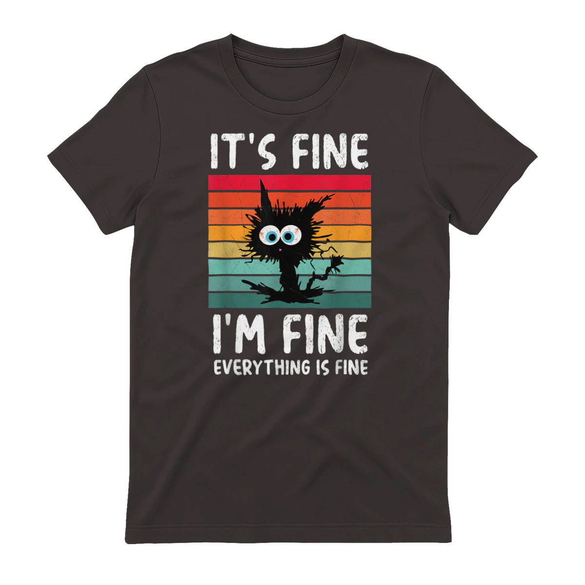 It's Fine I'm Fine Everything Is Fine Funny Black Cat T-Shirt in Dark Chocolate - back view