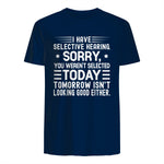I Have Selective Hearing You Weren't Selected Today Funny in Navy - back view