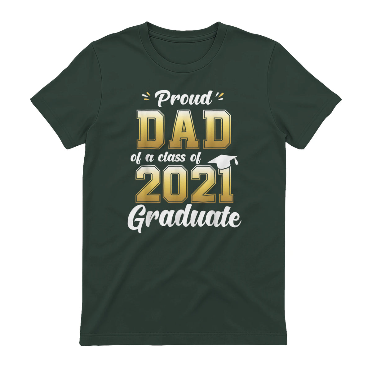 Proud Dad of a Graduate Senior Gift T-Shirt in Forest Green - back view