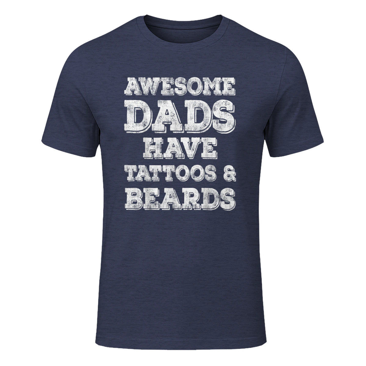 Awesome Dads Have Tattoos And Beards Shirt Fathers Day Gift in Heather Navy - front view